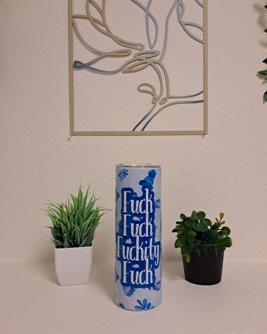 20oz Tumbler - F*uck F*uckity