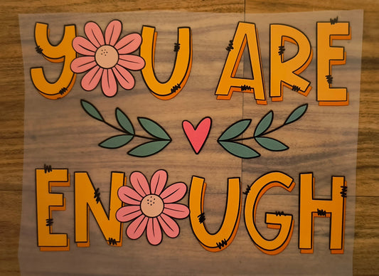 You Are Enough (flowers)